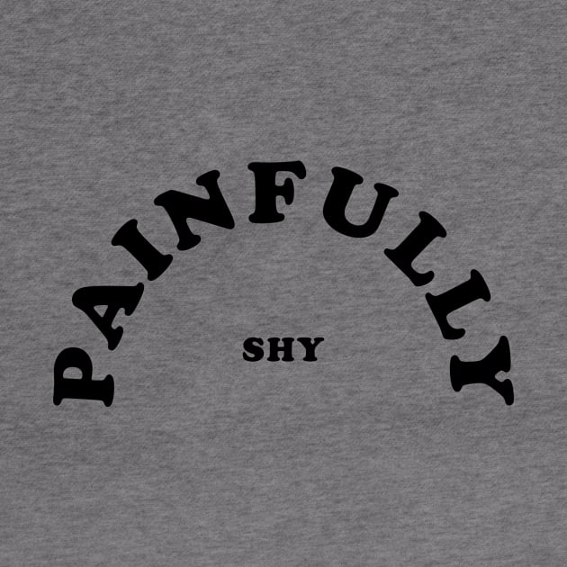 Painfully Shy by PrintedDesigns